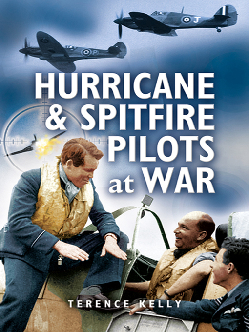 Title details for Hurricanes & Spitfire Pilots at War by Terence Kelly - Available